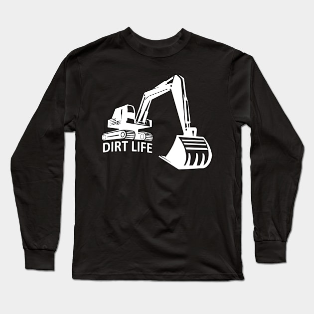 Excavator excavator operator Dirt Life Long Sleeve T-Shirt by HBfunshirts